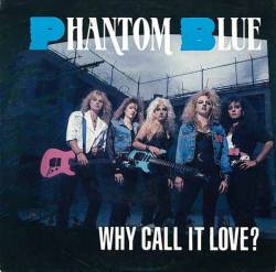 Phantom Blue : Why Call It Love ?